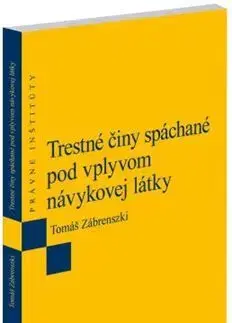 Trestné právo Trestné činy spáchané pod vplyvom návykovej látky - Tomáš Zábrenszki