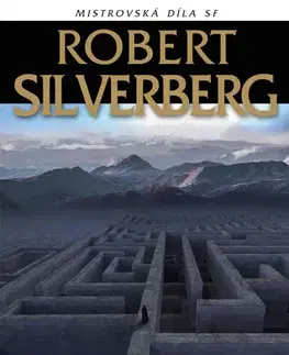Sci-fi a fantasy Muž v labyrintu - Robert Silverberg