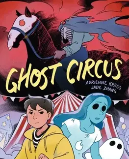 Beletria - ostatné Ghost Circus - Adrienne Kress
