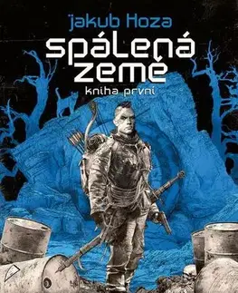 Sci-fi a fantasy Spálená země 1 - Jakub Hoza