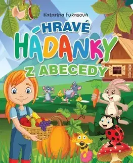 Básničky a hádanky pre deti Hravé hádanky z abecedy - Katarína Fukasová