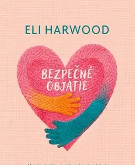 Rodičovstvo, rodina Bezpečné objatie - Eli Harwood