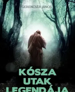Fantasy, upíri Kósza utak legendája - Gerencsér János