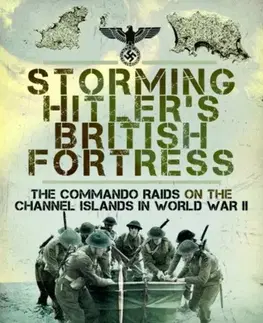 História Storming Hitler's British Fortress - John Grehan,Simon Hamon