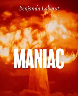 Svetová beletria Maniac - Benjamin Labatut