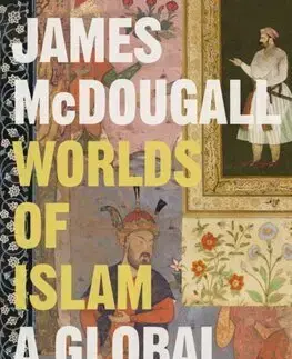 Islam Worlds of Islam - James McDougall