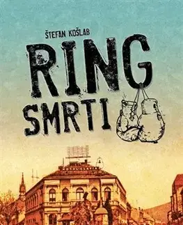 Historické romány Ring smrti - Štefan Košlab