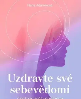 Rozvoj osobnosti Uzdravte své sebevědomí - Hana Adamíková