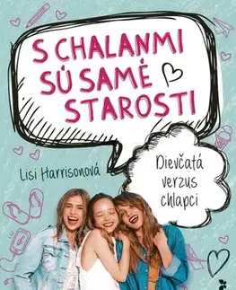 Pre dievčatá S chalanmi sú samé starosti - Lisi Harrison