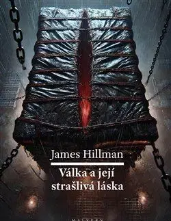 Psychológia, etika Válka a její strašlivá láska - James Hillman