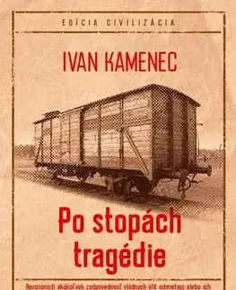 Slovenské a české dejiny Po stopách tragédie - Ivan Kamenec