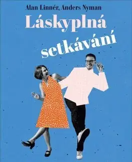 Psychológia, etika Láskyplná setkávání - Alan Linnér,Anders Nyman