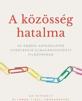 Psychológia, etika A közösség hatalma - Vivek Murthy