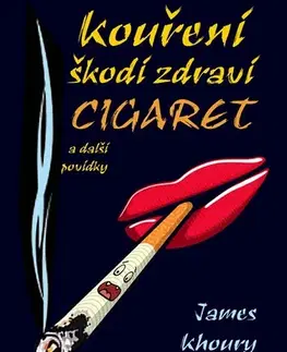 Novely, poviedky, antológie Kouření škodí zdraví cigaret a další povídky - James Khoury