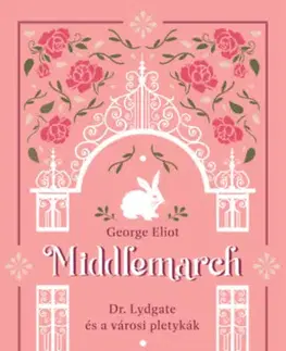 Svetová beletria Middlemarch - Dr. Lydgate és a városi pletykák - George Eliot