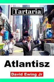 História - ostatné Tartaria – Atlantisz - Ewing David