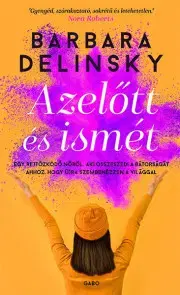 Romantická beletria Azelőtt és ismét - Barbara Delinsky