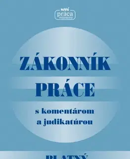 Pracovné právo Zákonník práce s komentárom a judikatúrou platný od 01. septembra 2023 - Kolektív autorov