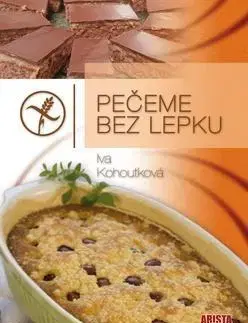 Kuchárky - ostatné Pečeme bez lepku - Iva Kohoutková