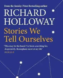 Svetové dejiny, dejiny štátov Stories We Tell Ourselves - Richard Holloway