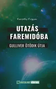 Sci-fi a fantasy Utazás Faremidóba - Frigyes Karinthy