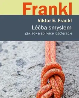 Psychológia, etika Léčba smyslem - Frankl Viktor E