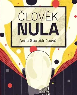 Sci-fi a fantasy Člověk nula - Anna Starobinetsová,Adéla Koutná
