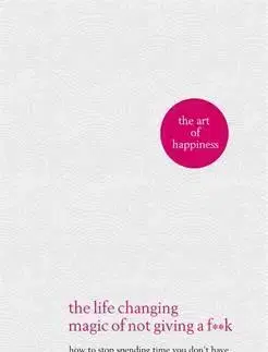 Psychológia, etika Life-Changing Magic of Not Giving a F..k - Sarah Knight