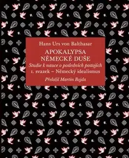 Filozofia Apokalypsa německé duše 1: Německý idealismus - Hans Urs von Balthasar