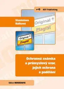 Zákony, zbierky zákonov Ochranná známka a průmyslový vzor, jejich ochrana a padělání - Stanislava Bálková