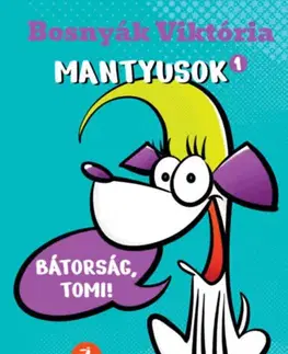 Rozprávky Mantyusok 1. - Bátorság, Tomi! - Viktória Bosnyák