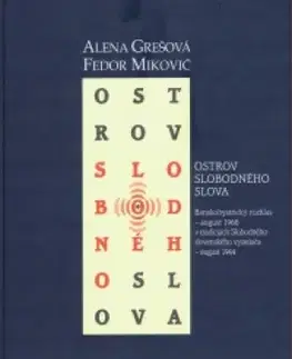 Slovenské a české dejiny Ostrov slobodného slova - Alena Grešová
