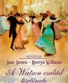 Historické romány A Watson család története - Jane Austen,Williams Merryn