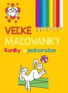 Nalepovačky, vystrihovačky, skladačky Veľké maľovanky Koníky a jednorožce
