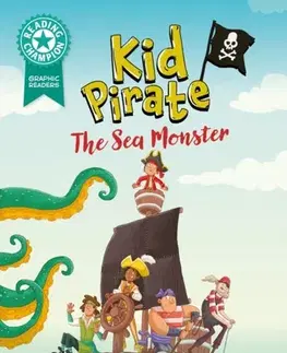 Pre deti a mládež Reading Champion: Graphics: Kid Pirate: The Sea Monster - Damian Harvey