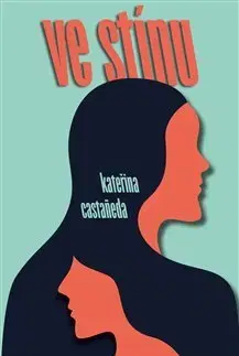 Česká beletria Ve stínu - Kateřina Castaneda