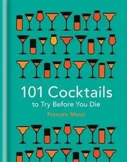 Pivo, whiskey, nápoje, kokteily 101 Cocktails to Try Before You Die - Francois Monti