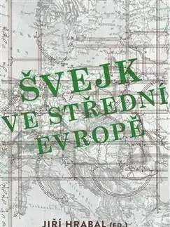 Literárna veda, jazykoveda Švejk ve střední Evropě - Jiří Hrabal