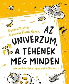 Encyklopédie pre deti a mládež - ostatné Az univerzum, a tehenek meg minden - Gemma Elwin Harris,Tamás Mayer