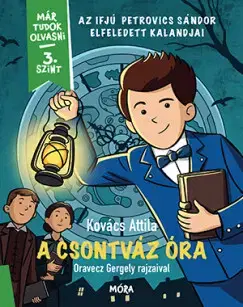 Dobrodružstvo, napätie, western A csontváz óra - Már tudok olvasni 3. szint - Attila Kovács