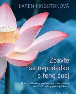 Feng šuej Zbavte sa neporiadku s feng šuej - Karen Kingstonová,Zuzana Demjánová