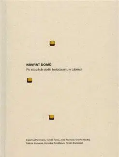 Svetové dejiny, dejiny štátov Návrat domů - Po stopách obětí holocaustu v Liberci - Kateřina Lozoviuková
