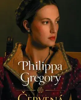 Historické romány Červená kráľovná - Philippa Gregory,Štefan Greňa