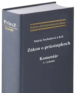 Trestné právo Zákon o priestupkoch. Komentár, 3. vydanie - Mária Srebalová