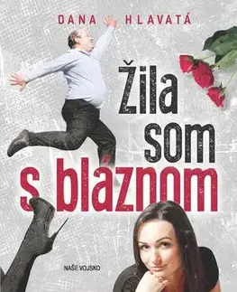 Romantická beletria Žila som s bláznom - Dana Hlavatá
