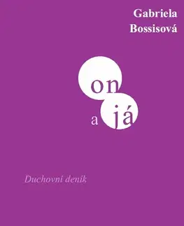 Kresťanstvo On a já - Gabriela Bossis
