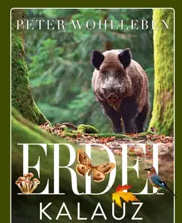 Biológia, fauna a flóra Erdei kalauz - Peter Wohlleben