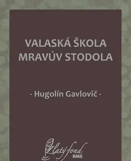 Slovenská beletria Valaská škola mravúv stodola - Hugolín Gavlovič