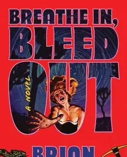 Detektívky, trilery, horory Breathe In, Bleed Out - Brian McAuley