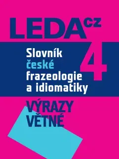 Literárna veda, jazykoveda Slovník české frazeologie a idiomatiky 4 - Kolektív autorov